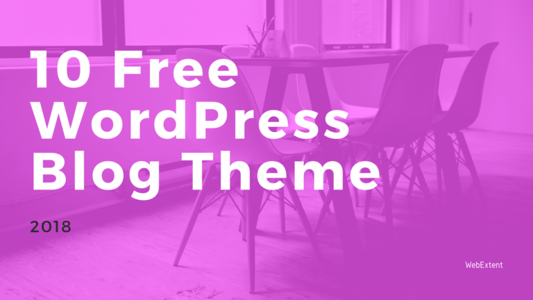 10 Best Free WordPress Blog / Blogging Theme for ( 2018 )