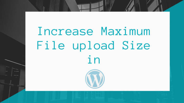 How to increase upload file size limit in WordPress.
