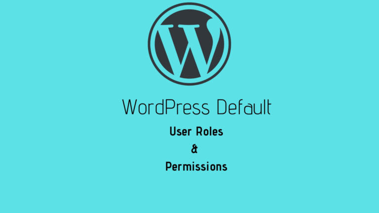WordPress User Roles And Permissions For Beginners.
