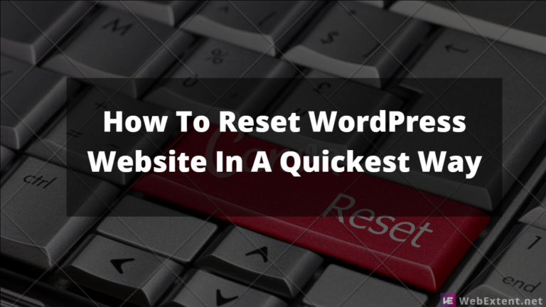 How To Reset WordPress Website In A Quickest Way