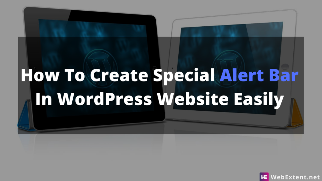 How To Create Special Alert Bar In WordPress Website Easily [3 different methods]