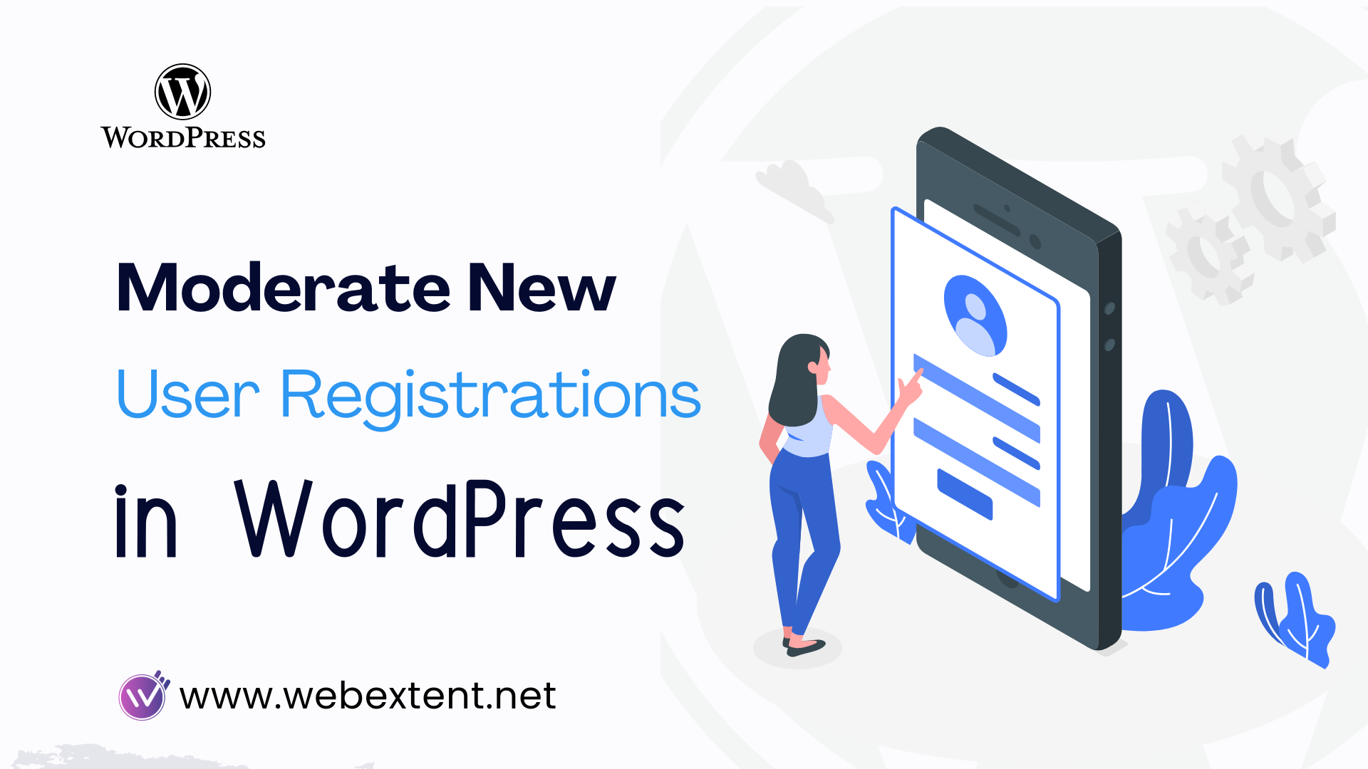 How to Moderate New User Registrations in WordPress - WPExtent