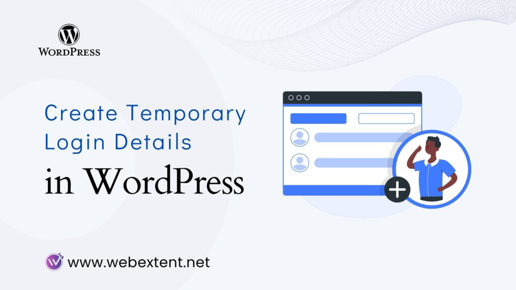 How To Create Temporary Login Details For WordPress