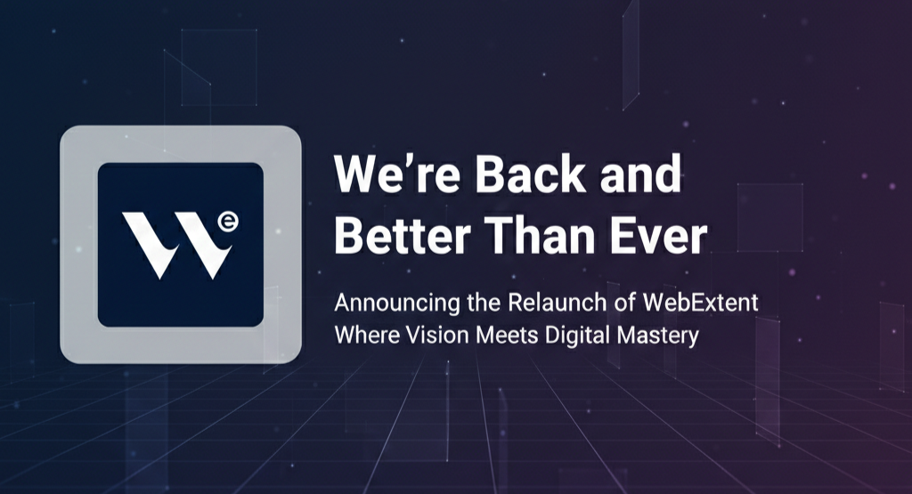 We’re Back and Better Than Ever: Announcing the Relaunch of WebExtent