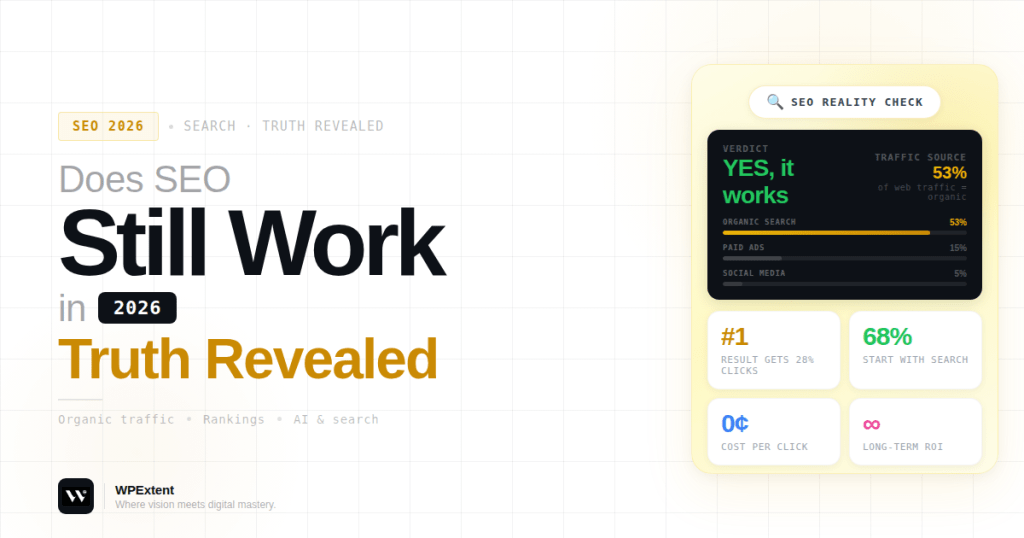 Does SEO Still Work in 2026? (Truth Revealed)